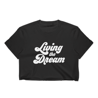 Living The Dream Crop Tee
