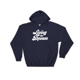 Living The Dream Hoodie