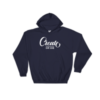 Create or Die Hoodie
