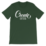 Create or Die Tee