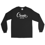 Create or Die Long Tee