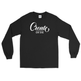 Create or Die Long Tee
