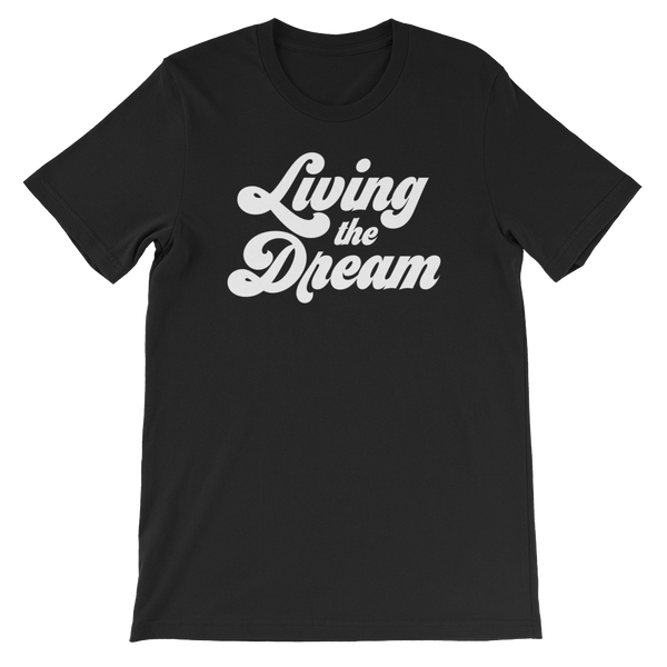 Living The Dream Tee