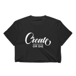 Create or Die Crop Tee
