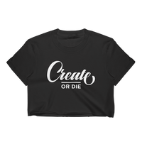 Create or Die Crop Tee