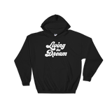 Living The Dream Hoodie