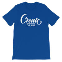 Create or Die Tee