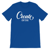 Create or Die Tee