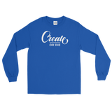 Create or Die Long Tee