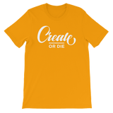 Create or Die Tee