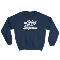 Living The Dream Crewneck