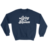 Living The Dream Crewneck